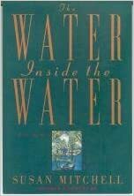 The Water Inside The Water by Susan Mitchell