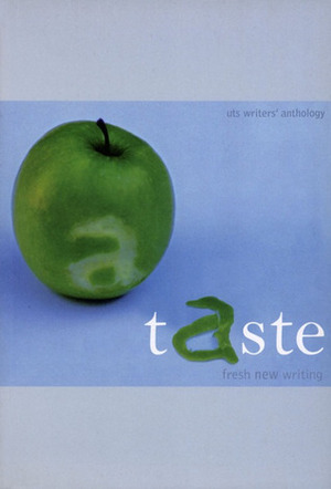 Taste: Fresh New Writing by UTS Writers Anthology