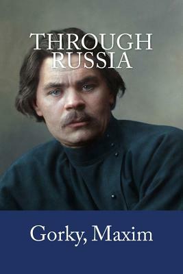 Through Russia by Maxim Gorky