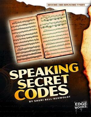 Speaking Secret Codes by Sheri Bell-Rehwoldt