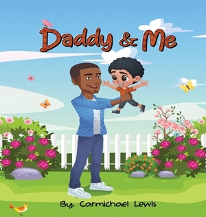 Daddy and Me by Carmichael Lewis