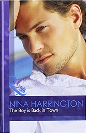 The Boy is Back in Town by Nina Harrington