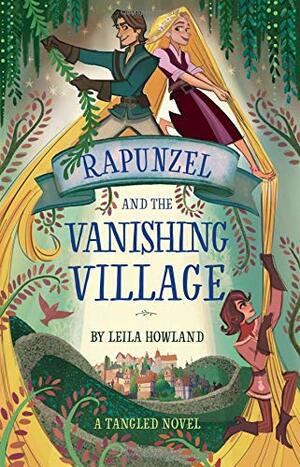 Rapunzel and the Vanishing Village by Leila Howland