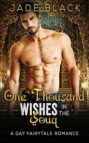 One Thousand Wishes in the Souq by Jade Black