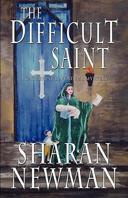 The Difficult Saint by Sharan Newman