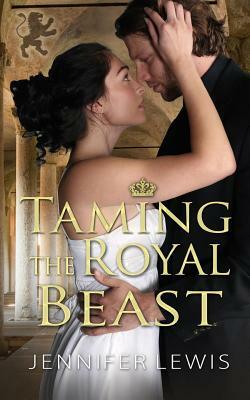 Taming the Royal Beast by Jennifer Lewis