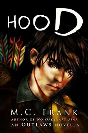 Hood: an Outlaws novella by M.C. Frank