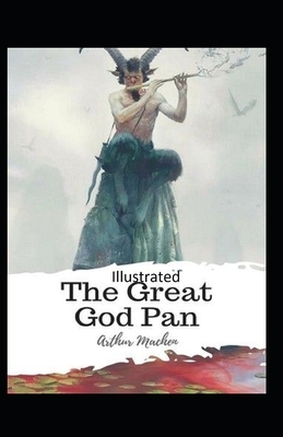 The Great God Pan Illustrated by Arthur Machen