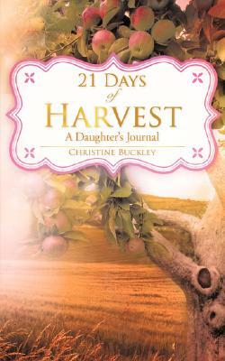 21 Days of Harvest by Christine Buckley