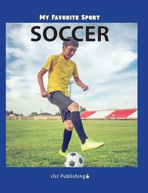 My Favorite Sport: Soccer by Nancy Streza