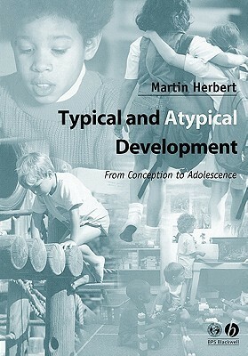 Typical and Atypical Development by Martin Herbert