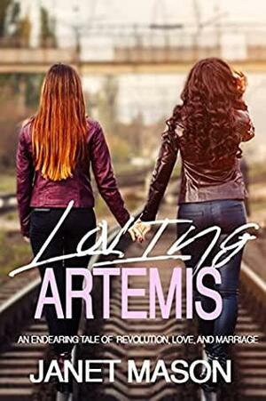 Loving Artemis by Janet Mason