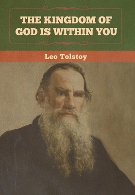 The Kingdom of God Is Within You by Leo Tolstoy