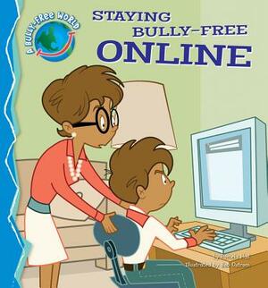 Staying Bully-Free Online by Pamela Hall