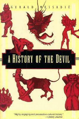 A History of the Devil by Gerald Messadié