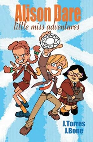 Alison Dare, Little Miss Adventures Volume 2 by J. Bone, J. Torres