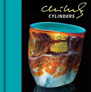 Chihuly Cylinders [With DVD] by Dale Chihuly
