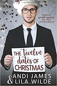 The Twelve Dates Of Christmas by Lila Wilde, Andi James