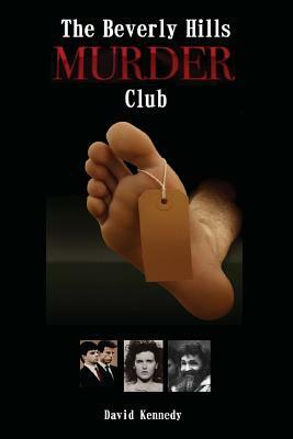The Beverly Hills Murder Club by David Kennedy