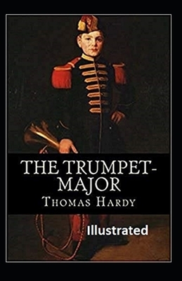 The Trumpet-Major Illustrated by Thomas Hardy