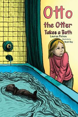 Otto the Otter Takes a Bath by Lauren Pichon
