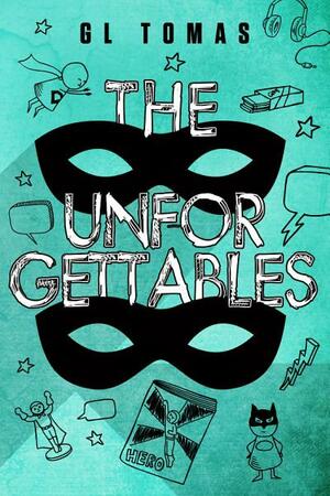 The Unforgettables by G.L. Tomas