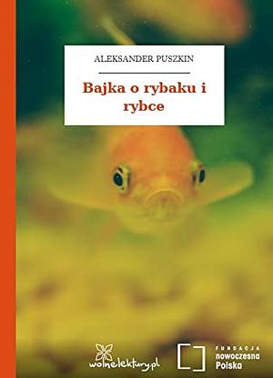 Bajka o rybaku i rybce by Alexander Pushkin