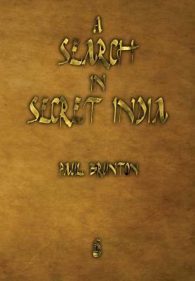 A Search in Secret India by Paul Brunton