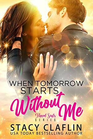 When Tomorrow Starts Without Me by Stacy Claflin