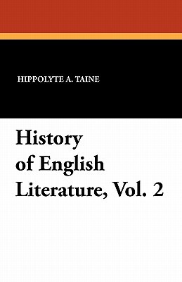 History of English Literature, Vol. 2 by Hippolyte Adolphe Taine