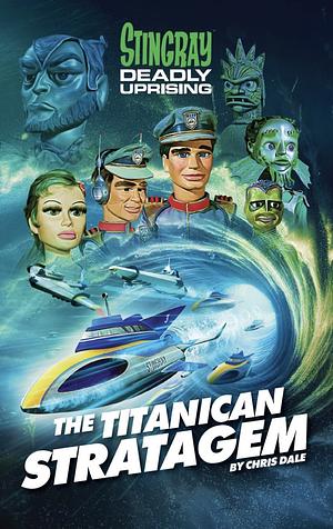 The Titanican Stratagem by Chris Dale