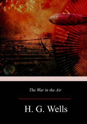 The War in the Air by H.G. Wells