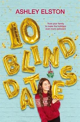 10 Blind Dates by Ashley Elston