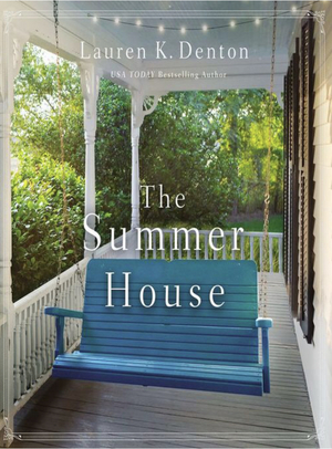 The Summer House by Lauren K. Denton