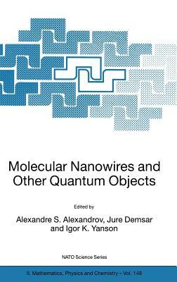 Molecular Nanowires and Other Quantum Objects by 