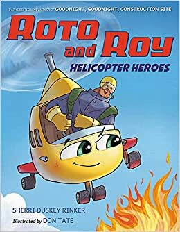 Helicopter Heroes by Sherri Duskey Rinker, Don Tate