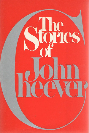 The Stories of John Cheever by John Cheever