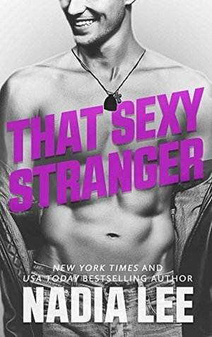 That Sexy Stranger: A Standalone Romantic Comedy by Nadia Lee