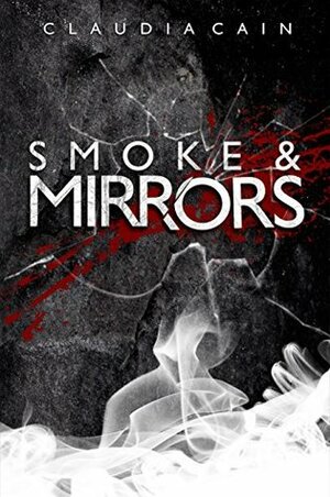 Smoke and Mirrors (Silver and Bone, #2) by Claudia Cain