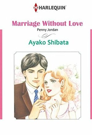 Loveless Marriage Vol.6 by Charlotte Lamb, Ayako Shibata, Nanami Akino, Lynne Graham, Penny Jordan, Ayumu Aso