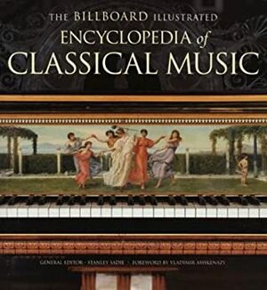 The Billboard Illustrated Encyclopedia of Classical Music by Stanley Sadie