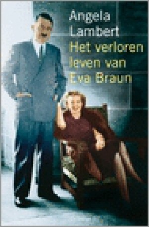 Het verloren leven van Eva Braun by Angela Lambert