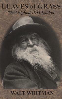 Leaves of Grass: The Original 1855 Edition by Walt Whitman