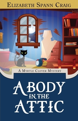 A Body in the Attic by Elizabeth Spann Craig