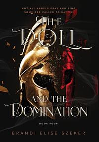 The Doll and The Domination by Brandi Elise Szeker