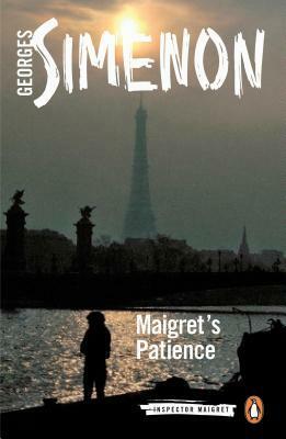 Maigret's Patience: Inspector Maigret #64 by Georges Simenon, David Watson
