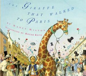 The Giraffe That Walked to Paris by Nancy Milton