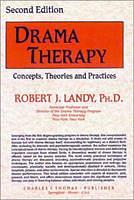 Drama Therapy; Concepts, Theories and Practices by Robert J. Landy