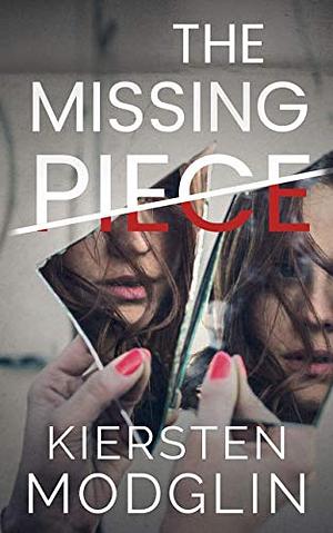 The Missing Piece by Kiersten Modglin
