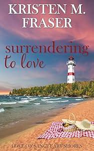 Surrendering to Love: A Small Town Christian Romance  by Kristen M. Fraser